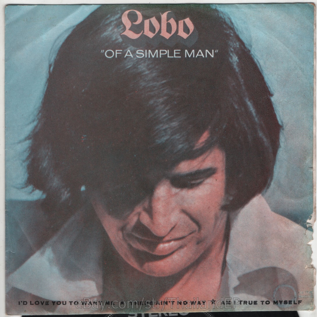 LOBO /I'd Love You Yo Want Me /A Simple Man / THAI EP 7" THAILAND 45RPM